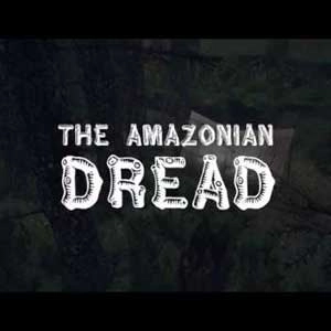 The Amazonian Dread