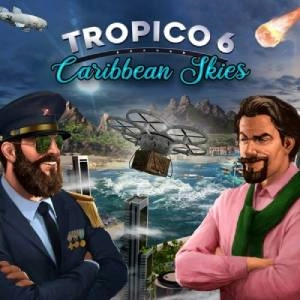 Tropico 6 Caribbean Skies