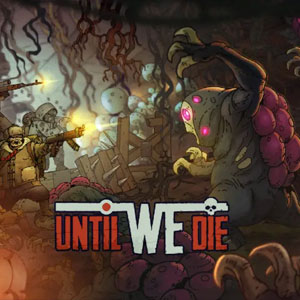 Acquistare Until We Die CD Key Confrontare Prezzi