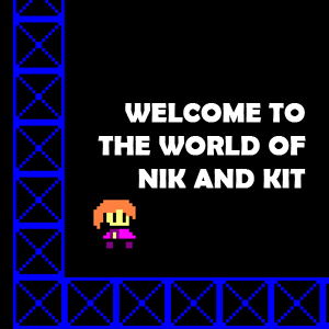 Welcome to the World of Nik and Kit