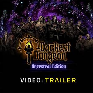 Darkest Dungeon Ancestral Edition - Trailer