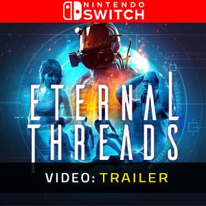 Eternal Threads Nintendo Switch - Trailer