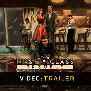 First Class Trouble - Trailer