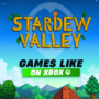 Giochi per Xbox simili a Stardew Valley