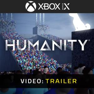 Humanity Xbox Series X - Trailer Video