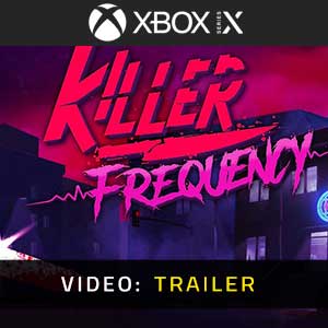 Killer Frequency Xbox Series- Rimorchio Video