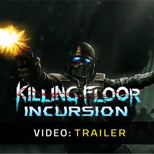 Killing Floor: Incursion - Trailer