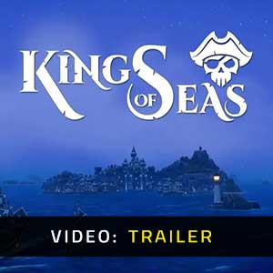 King Of Seas Video Trailer