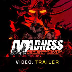 MADNESS Project Nexus - Video Trailer