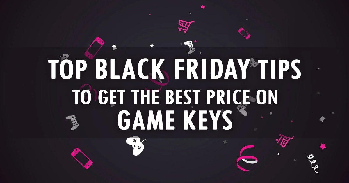 Top Black Friday Tips to Get the Best Price on Game Keys