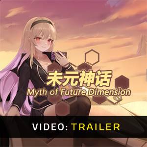 Myth of Future Dimension - Trailer