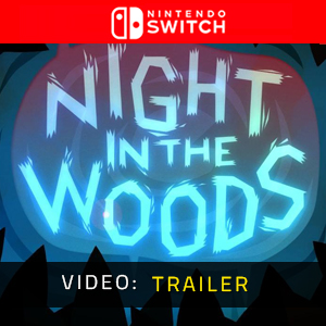 Night in the Woods Nintendo Switch - Trailer