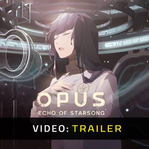 OPUS Echo of Starsong Trailer del Video