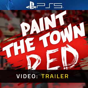 Paint The Town Red PS5 Video Trailer