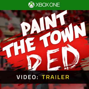 Paint The Town Red Xbox One Video Trailer