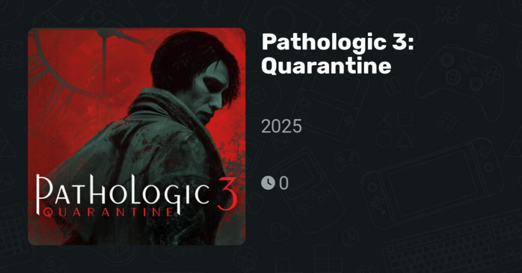 Pathologic 3 Quarantine