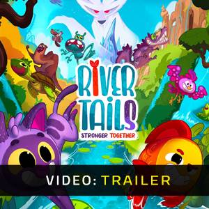 River Tails Stronger Together - Trailer Video