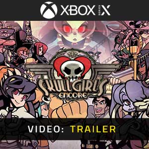 Skullgirls 2nd Encore Xbox Series Trailer del video