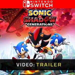 Sonic X Shadow Generations Nintendo Switch - Trailer