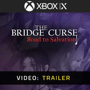 The Bridge Curse Road to Salvation - Rimorchio Video