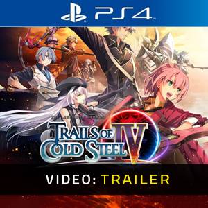 The Legend of Heroes Trails of Cold Steel 4 - Trailer Video