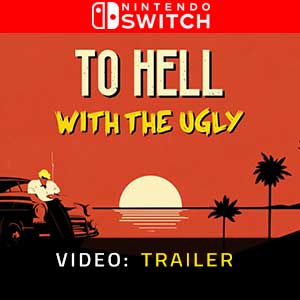 To Hell With The Ugly Nintendo Switch Video Trailer