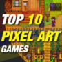 I 10 Migliori Giochi di Pixel Art Che Dovresti Giocare