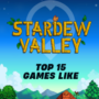 La Guida Definitiva ai Migliori Giochi ARPG come Stardew Valley