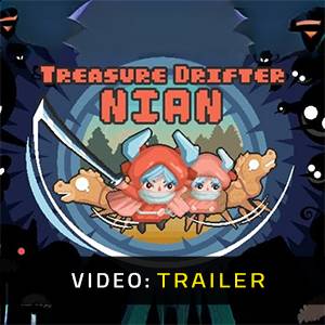 Treasure Drifter Nian - Video Trailer