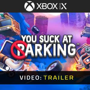 You Suck at Parking - Rimorchio video